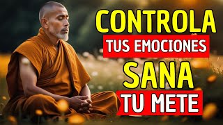 ¡DOMINA Tus EMOCIONES  y SANA Tu MENTE! 😌| El SECRETO de la SABIDURÍA BUDISTA