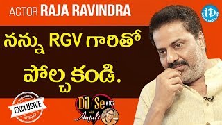 Actor Raja Ravindra Exclusive Interview || Dil Se With Anjali