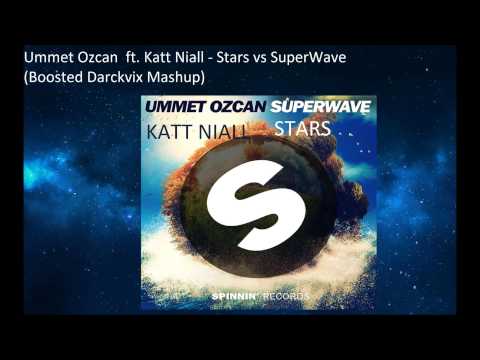 Ummet Ozcan ft. Katt Niall - Stars vs SuperWave (Boosted Darckvix Mashup)