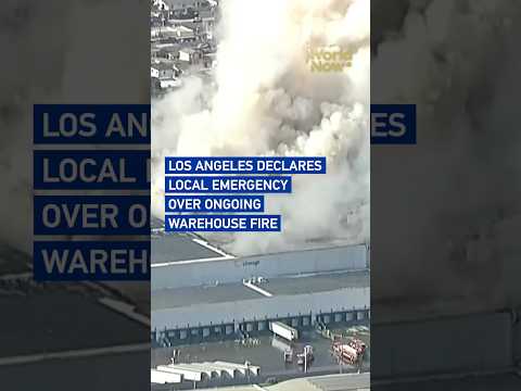 Los Angeles declares local emergency over ongoing warehouse fire #worldnow