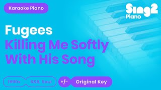 Killing Me Softly (Piano Karaoke Instrumental) Roberta Flack, The Fugees Killing Me Softly (Piano Karaoke Instrumental) Roberta Flack, The Fugees