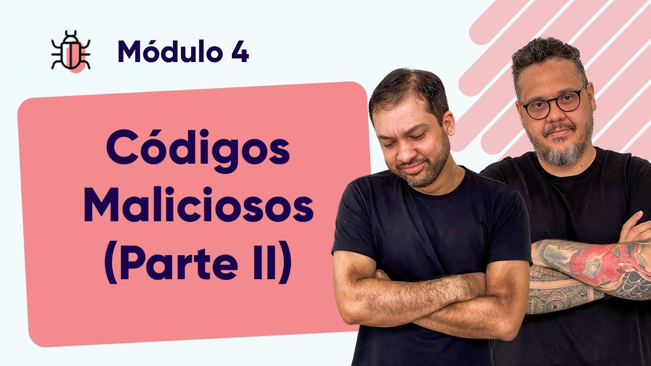 Códigos Maliciosos (Parte 2) -  @CursoemVideo #M04A02