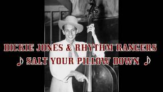 DICKIE JONES & RHYTHM RANGERS - SALT YOUR PILLOW DOWN