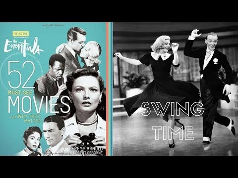 The 52 Must See Movies and Why they Matter: Swing Time