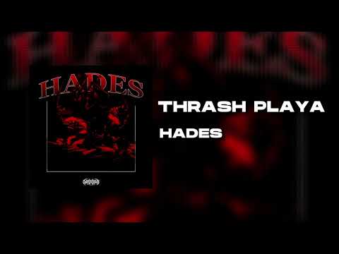 THRASH PLAYA - Hades