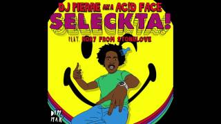 DJ Pierre aka AC!D FACE - Seleckta Feat. Rory from Stone Love (JamRoc Remix)