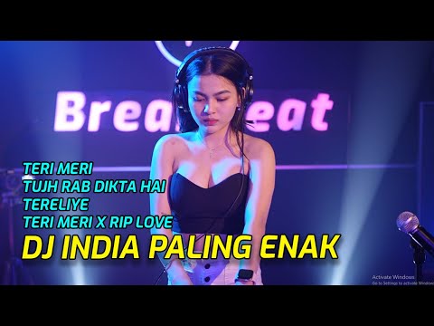 BREAKBEAT INDIA TERI MERI X RIP LOVE TUJH RAB DIKTA HAI X TERELIYE