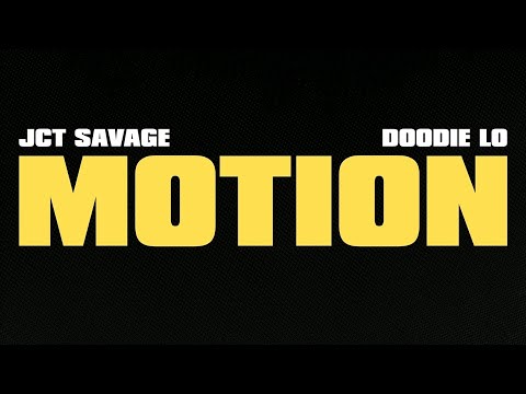 JctSavage Ft. Doodie Lo - Motion (OFFICIAL AUDIO)