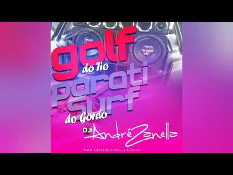 GOLF DO TIO & PARATI SURF DO GORDO - DJ ANDRÉ ZANELLA