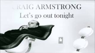 Craig Armstrong - Let&#39;s Go Out Tonight (Lyrics)