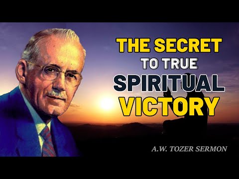 The Secret to True Spiritual Victory | A.W. Tozer’s Most Urgent Message