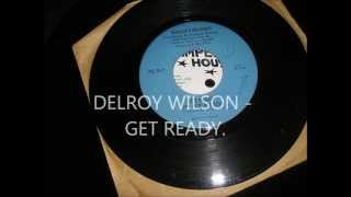 DELROY WILSON  -  GET READY - REGGAE - SOUL - R&B - FUNK.