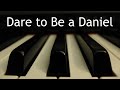 Dare to Be a Daniel - piano instrumental hymn with lyrics