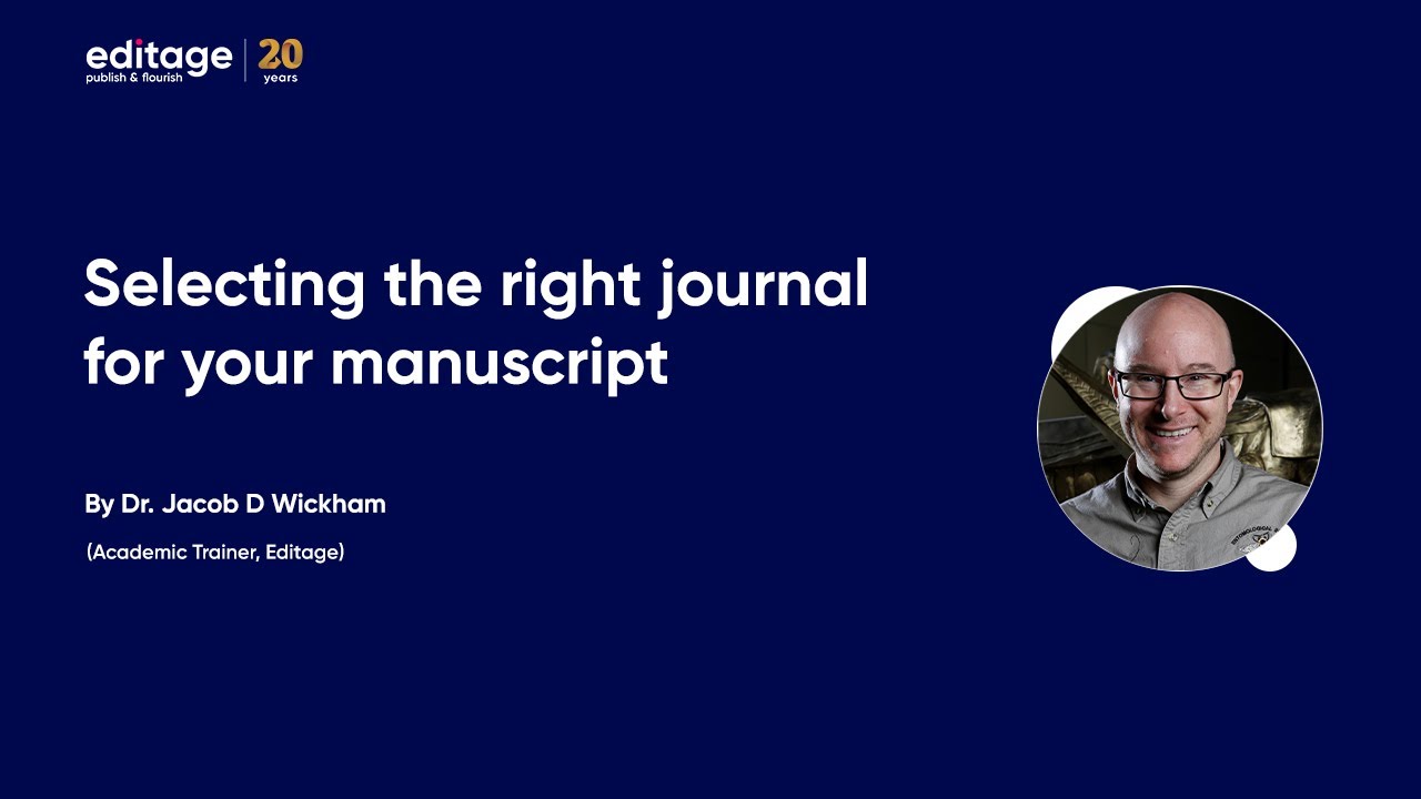 Journal Selection: Choosing the Right Journal for your Manuscript