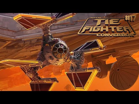 Tie Fighter Total Conversion Reimagined - #17