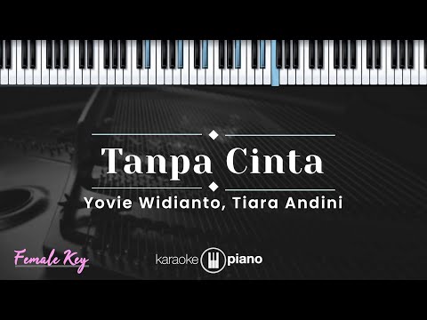 Tanpa Cinta - Yovie Widianto, Tiara Andini (KARAOKE PIANO - FEMALE KEY)