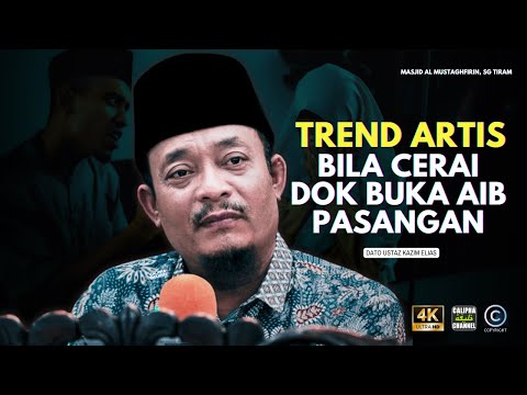 DATO USTAZ KAZIM ELIAS  - TREND ARTIS DOK BUKA AIB PASANGAN SELEPAS BERCERAI