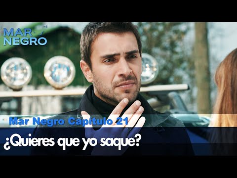 ¿Quieres que yo saque? - Mar Negro Las Escenas
