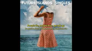 Future Islands - A Dream of You and Me | Subtitulado Español + Inglés | Lyrics