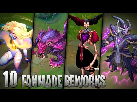 10 AMAZING FANMADE CHAMPION REWORKS - League of Legends