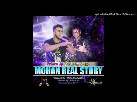 Prince Jp Ft Bunty Singh - Mohan Real Story [Chutney] 2017 [HD]
