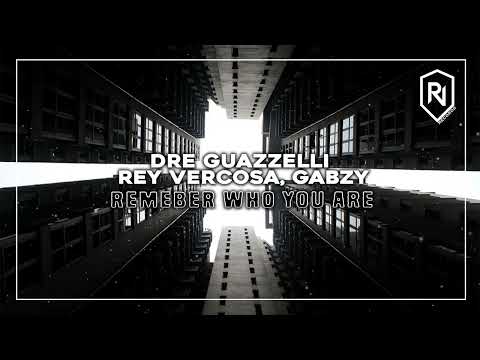 Dre Guazzelli, Rey Vercosa, Gabzy - Remember Who You Are (Áudio Oficial)