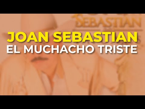 Videoclip de El Muchacho Triste — Joan Sebastian