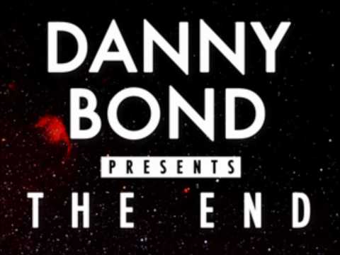 Danny Bond 'The End' Official Intro