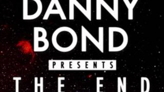 Danny Bond 'The End' Official Intro