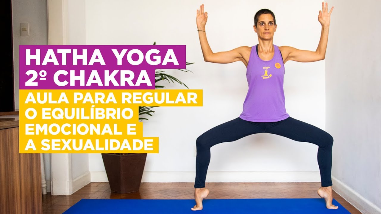 Hatha Yoga - 2º Chakra: para regular o equilíbrio emocional e a sexualidade