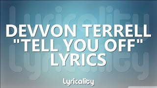 Devvon Terrell - Tell You Off (ft. Witt Lowry) Lyrics | @lyricalitymusic