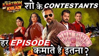 Khatron Ke Khiladi 9 : Per Episode SALARY of Contestants