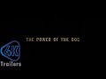 The Power of the Dog   Official Trailer Netflix 2021   PLAY 4K