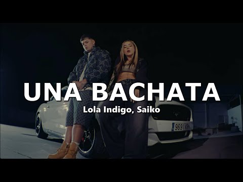 Lola Indigo, Saiko - UNA BACHATA (Letra/Lyrics)