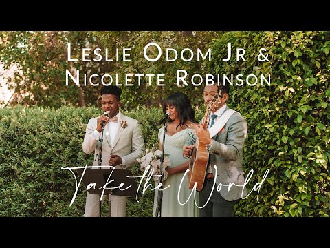 Leslie Odom Jr & Nicolette Robinson | Take the World ft. Moses Lin