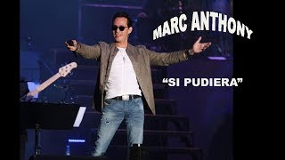Marc Anthony     SI PUDIERA, mayo 2019
