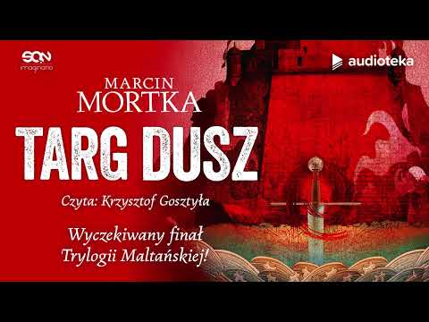 Targ dusz - audiobook | Marcin Mortka (czyta: Krzysztof Gosztyła)