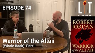 Thumbnail for episode 74 of Lit Literature Podcast discussing Robert Jordans book Warrior of the Altaii