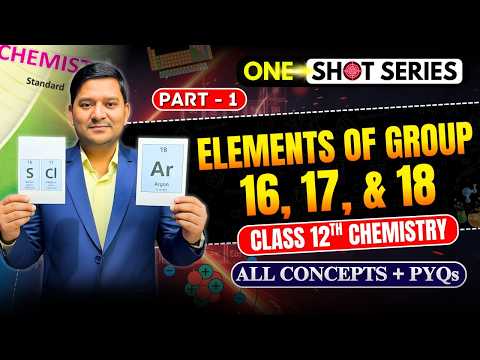 Elements of Groups 16, 17 and 18 - Part 1 | 8 Marks Fix 🔥| HSC Board 2026 | One Shot Chemistry | AAC