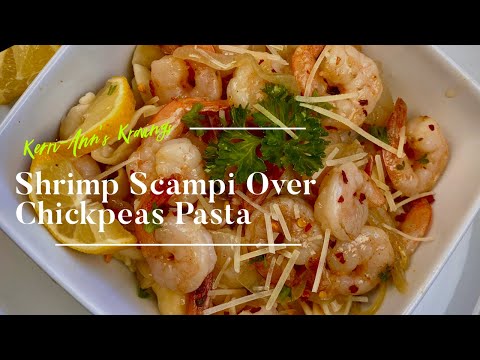 SHRIMP SCAMPI OVER CHICKPEAS PASTA |30 MINUTE MEAL
