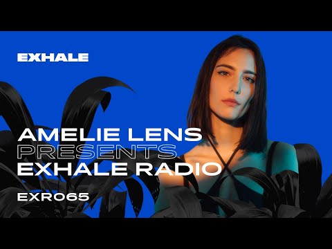 Amelie Lens presents Exhale Radio - Episode 65