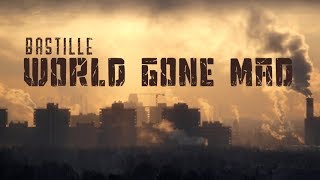 Bastille - World Gone Mad (Lyrics)