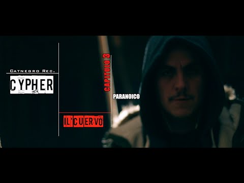 Catnegro Rec. Jueves de CYPHER Cap. 3 /IL Cuervo - Paranoico