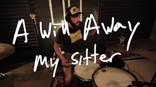 A Will Away - My Sitter (Live @ The Sanctuary)