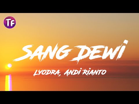 Lyodra, Andi Rianto - Sang Dewi (Lyrics)