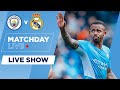 MAN CITY v REAL MADRID | CHAMPIONS LEAGUE  MATCHDAY LIVE | PRE-MATCH SHOW