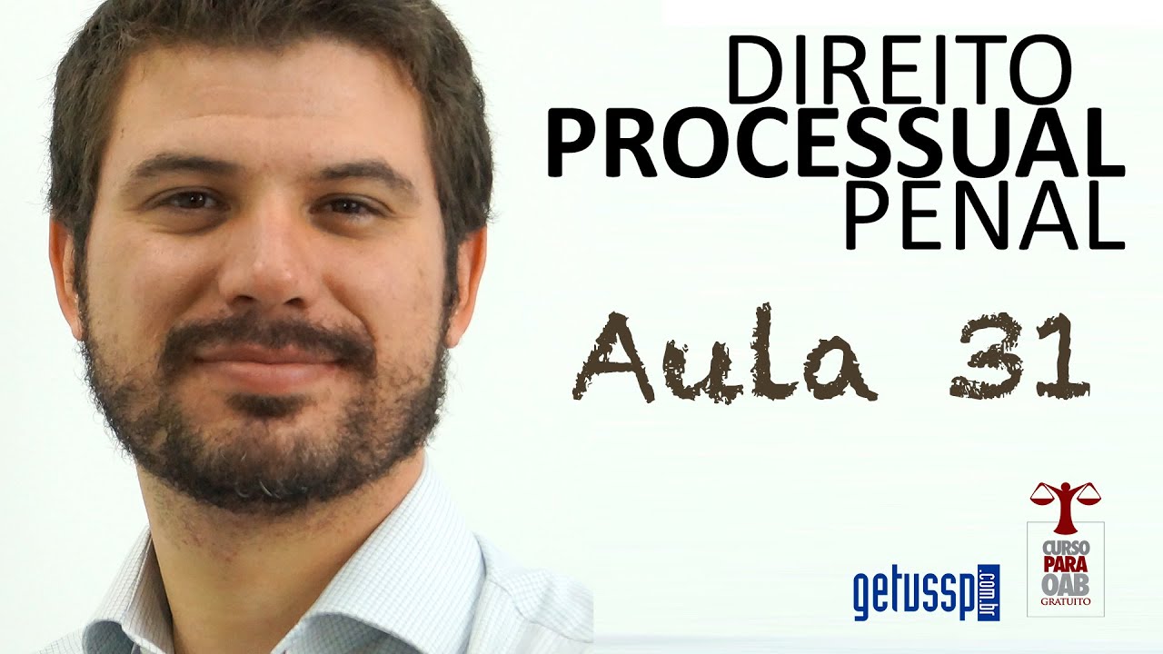 Aula 31 - Direito Processual Penal - Provas no Processo Penal - Parte I