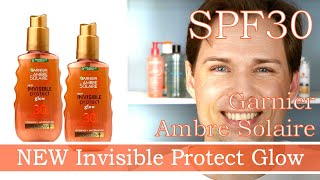 NEW SPF30, INVISIBLE PROTECT GLOW FROM GARNIER, AMBRE SOLAIRE, TEST AND TRY ON