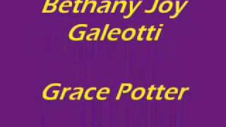 Grace Potter and Bethany Joy Galeotti I want something that I want