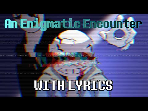 An Enigmatic Encounter [REMASTERED] With Lyrics - Undertale: Last Breath (5000 Subscriber Special)